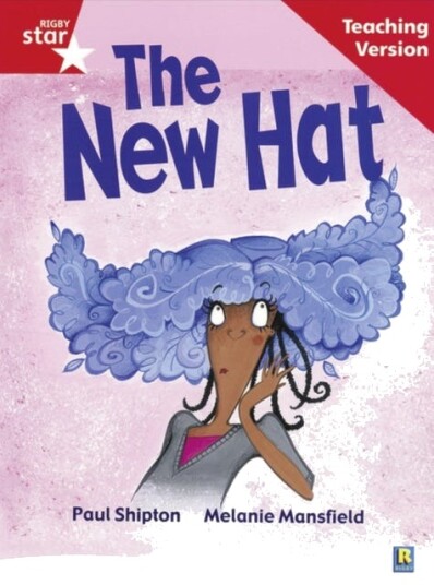 Rigby Star Guided Reading Red Level: The New Hat Teaching Version Rigby Star Guided Reading Red Level: The New Hat Teaching Version