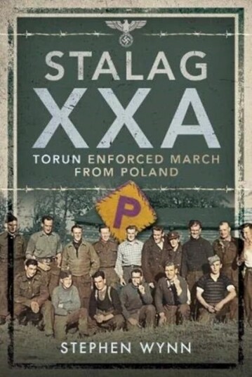 Stalag Xxa And The Enforced March From Poland Av Stephen Wynn