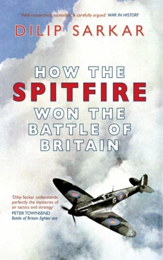 How the Spitfire Won the Battle of Britain av Dilip Sarkar