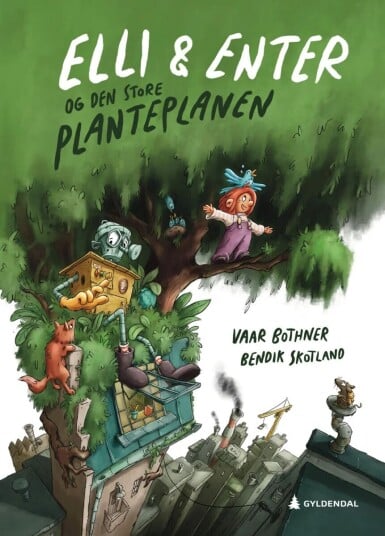 Elli Og Enter Og Den Store Planteplanen Av Nora Vaar Nøtsund Bothner