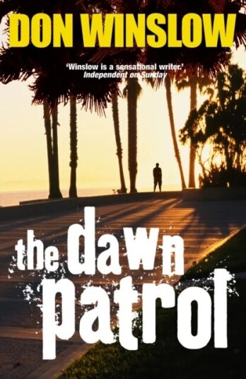 The Dawn Patrol Av Don Winslow The Dawn Patrol Av Don Winslow