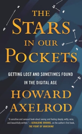 Stars in Our Pockets Getting Lost and Sometimes Found in the Digital Age