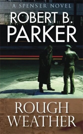 Rough Weather (A Spenser Mystery) Av Robert B. Parker