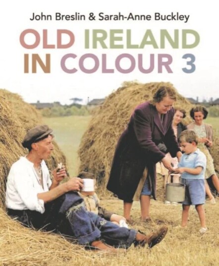 Old Ireland In Colour 3 Av John Breslin, Sarah-Anne Buckley