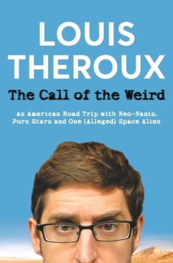The Call Of The Weird Av Louis Theroux