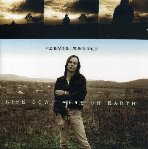 Kevin Welch Life Down Here On Earth CD