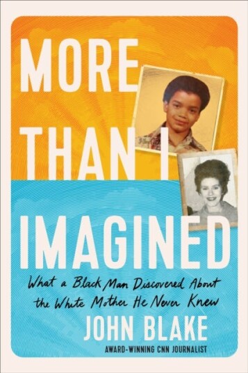 More Than I Imagined  What a Black Man Discovered About the White Mother He Never Knew