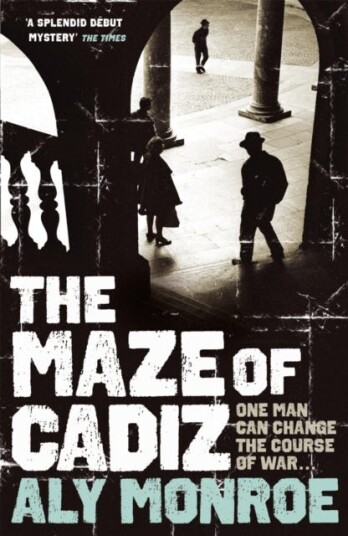 The Maze of Cadiz Peter Cotton Thriller 1: The first thriller in this gripping espionage series The Maze of Cadiz Peter Cotton Thriller 1: The first thriller in this gripping espionage series