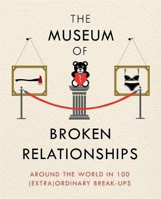 The Museum Of Broken Relationships Av Olinka Vistica, Drazen Grubisic