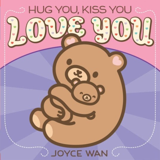 Hug You Kiss You Love You