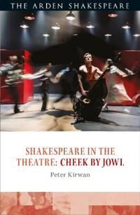 Kirwan Peter Shakespeare in the Theatre: Cheek by Jowl