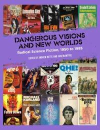 Dangerous Visions And New Worlds Dangerous Visions And New Worlds