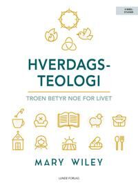 Hverdagsteologi Av Mary Wiley