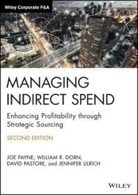 Payne J Managing Indirect Spend – Enhancing Profitability through Strategic Sourcing 2nd Edition