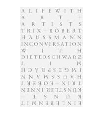 Haussmann, Trix Trix + Robert Haussmann: A Life with Art and Artists (3907236386)