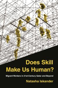 Does Skill Make Us Human? Av Natasha Iskander