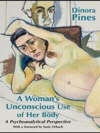 A Woman'S Unconscious Use Of Her Body Av Dinora Pines