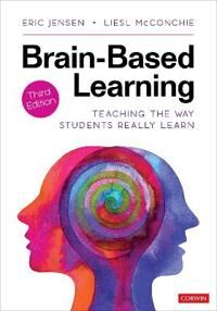 Brain-Based Learning Av Eric P. (Jensen Learning Maunaloa Hi) Jensen, Liesl (Liesl Mcconchie Consulting San Diego Ca) Mcconchie Brain-Based Learning Av Eric P. (Jensen Learning Maunaloa Hi) Jensen, Liesl (Liesl Mcconchie Consulting San Diego Ca) Mcconchie
