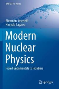 Modern Nuclear Physics Av Alexandre Obertelli, Hiroyuki Sagawa