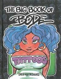 The Big Book Of Bode Tattoos Av Mark Bode