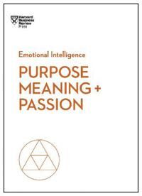 Purpose, Meaning, And Passion (Hbr Emotional Intelligence Series) Av Harvard Business Review, Morten T. Hansen, Teresa M. Amabile, Scott A. Snook, Nic