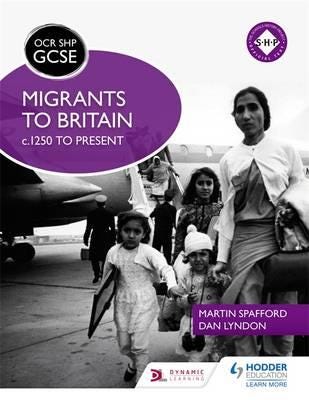 Ocr Gcse History Shp: Migrants To Britain C.1250 To Present Av Martin Spafford, Dan Lyndon