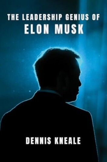 The Leadership Genius of Elon Musk The Leadership Genius of Elon Musk