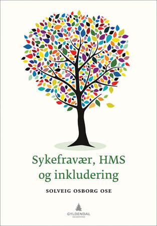 Sykefravær, Hms Og Inkludering Av Solveig Osborg Ose