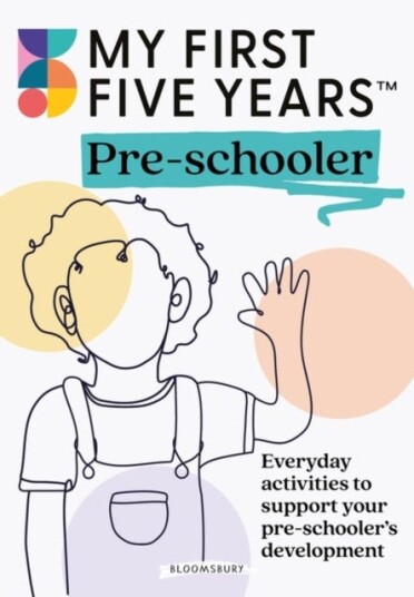 My First Five Years Preschooler  Everyday activities to support your child’s development
