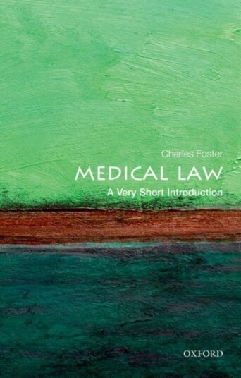 Medical Law: A Very Short Introduction Medical Law: A Very Short Introduction