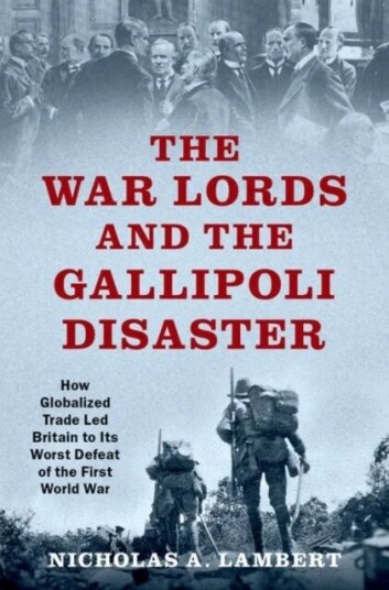 The War Lords And The Gallipoli Disaster Av Nicholas A. (Independent Scholar) Lambert