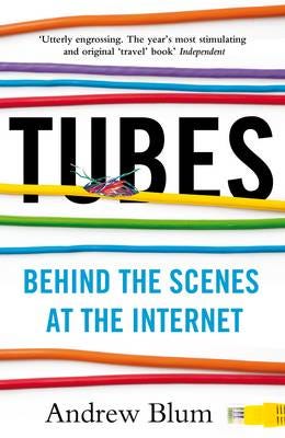 Tubes Av Andrew Blum