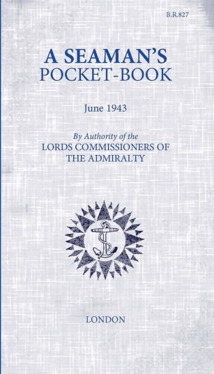 A Seaman's Pocketbook  June 1943, by the Lord Commissioners of the Admiralty