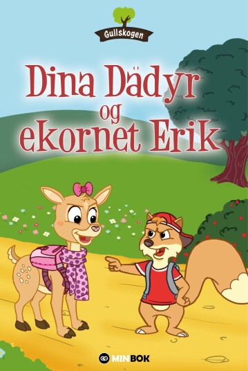 Dina Dådyr og ekornet Erik Dina Dådyr og ekornet Erik