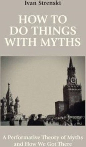 How to Do Things with Myths