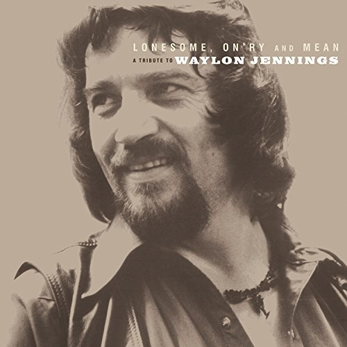Lonesome, On'ry And Mean: A Tribute To Waylon Jennings Lonesome, On'ry And Mean: A Tribute To Waylon Jennings