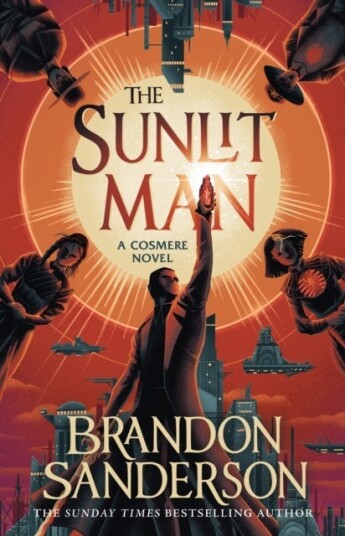 The Sunlit Man A Stormlight Archive Companion Novel The Sunlit Man A Stormlight Archive Companion Novel