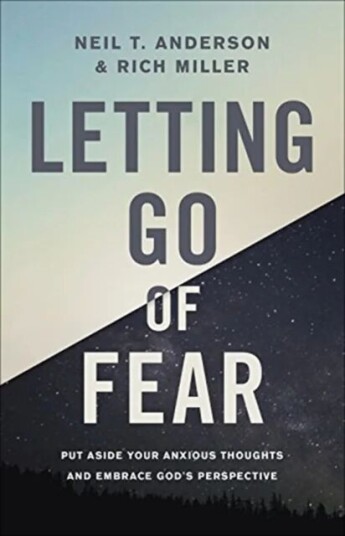 Letting Go Of Fear Av Neil T. Anderson, Rich Miller