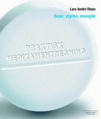 Praktisk medikamentregnin dose, styrke, mengde, Pent brukt bok uten markeringer