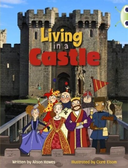 Bug Club Independent Non Fiction Year Two Turquoise B Living In A Castle Av Alison Hawes