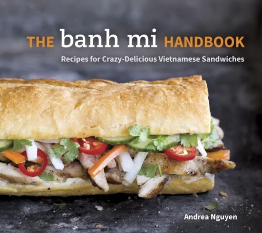 The Banh Mi Handbook Av Andrea Nguyen