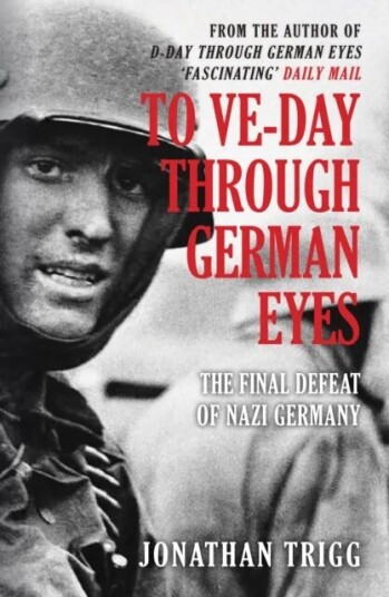 To Ve-Day Through German Eyes Av Jonathan Trigg