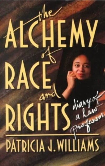 The Alchemy Of Race And Rights Av Patricia J. Williams The Alchemy Of Race And Rights Av Patricia J. Williams