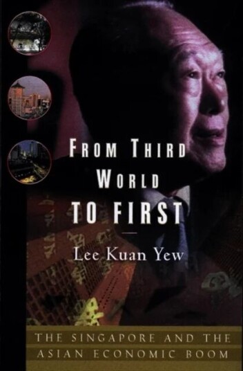 From Third World To First Av Lee Kuan Yew