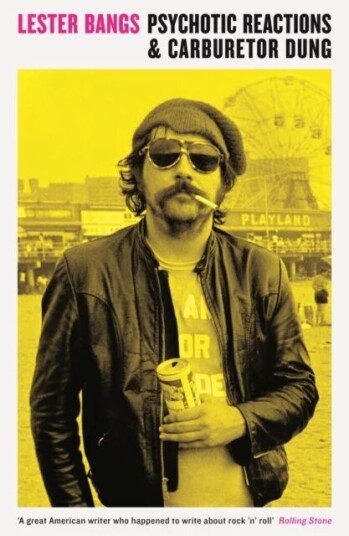 Psychotic Reactions And Carburetor Dung Av Lester Bangs