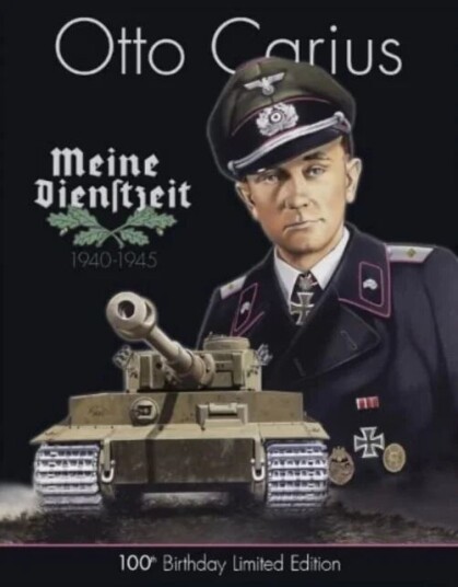 Otto Carius Meine Dienstzeit: 100th Birthday Limited Edition Av Uwe Feist