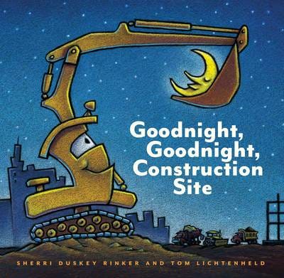 Goodnight, Goodnight Construction Site Goodnight, Goodnight Construction Site