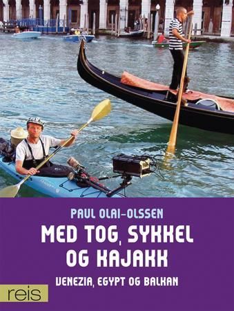 Med tog, sykkel og kajakk, Veldig pen bok / som ny Med tog, sykkel og kajakk, Veldig pen bok / som ny