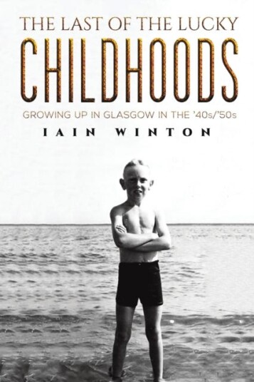 The Last Of The Lucky Childhoods Av Iain Winton The Last Of The Lucky Childhoods Av Iain Winton