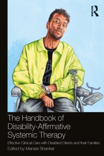 The Handbook of Disability Affirmative Systemic Therapy The Handbook of Disability Affirmative Systemic Therapy
